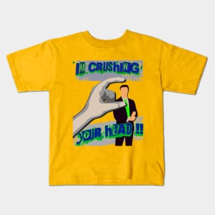 Crushing Your Head Kids T-Shirt